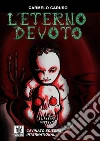 L'eterno devoto. E-book. Formato Mobipocket ebook di Carmelo Caruso