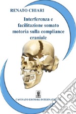 Interferenza e facilitazione somato motoria sulla compliance craniale. E-book. Formato EPUB ebook