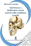Interferenza e facilitazione somato motoria sulla compliance craniale. E-book. Formato EPUB ebook