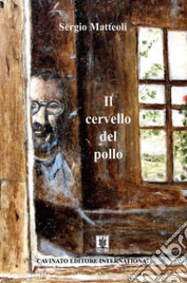 Il cervello del pollo. E-book. Formato Mobipocket ebook di Sergio Matteoli