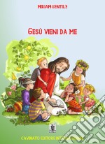 Gesù vieni da me. E-book. Formato EPUB ebook