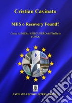 MES o Recovery Found?Conte ha MESso il Recupero dell'Italia in FONDO. E-book. Formato Mobipocket ebook