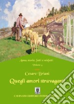 Quegli amori stravagantiAnna: Storie fatti e misfatti. E-book. Formato EPUB ebook