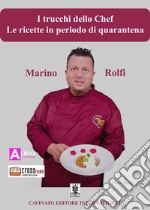 I trucchi dello Chef - Le ricette in periodo di quarantena. E-book. Formato Mobipocket ebook