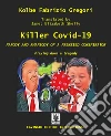 Killer Covid - PARODY AND RHAPSODY OF A FRENZIED CONSPIRATORPlayng down a tragedy. E-book. Formato Mobipocket ebook di Kolbe Fabrizio Gregori