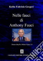 Nelle fauci di Anthony FauciDottor Jekyll e Mister Hyde 3.0. E-book. Formato Mobipocket ebook