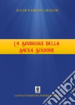 La Sindrome della Sacra Sindone. E-book. Formato Mobipocket