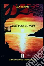 Quella casa sul mare. E-book. Formato Mobipocket ebook