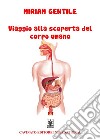 Viaggio alla scoperta del corpo umano. E-book. Formato EPUB ebook di Miriam Gentile