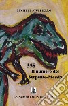 358 Il numero del Serpente-Messia. E-book. Formato EPUB ebook