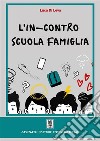 L'In-Contro Scuola Famiglia. E-book. Formato EPUB ebook
