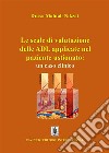 Le scale di valutazione delle ADL applicate nel paziente ustionato: un caso clinico. E-book. Formato EPUB ebook di Mahtab Nikzat