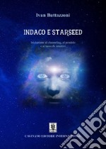 Indaco e StarseedIniziazione al channeling, al pendolo e ai tarocchi intuitivi. E-book. Formato EPUB ebook