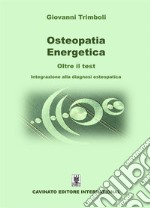 Osteopatia Energetica, oltre il testIntegrazione alla diagnosi osteopatica. E-book. Formato EPUB ebook