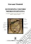 Osteopatia viscero neurovegetativaPresupposti teoretici ed applicazione clinica mediante test e tecniche. E-book. Formato EPUB ebook di Giovanni Trimboli