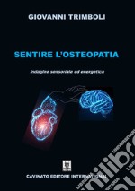 Sentire l&apos;OsteopatiaIndagine sensoriale ed energetica. E-book. Formato EPUB ebook