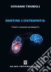 Sentire l'OsteopatiaIndagine sensoriale ed energetica. E-book. Formato EPUB ebook di Giovanni Trimboli