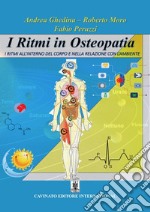 I Ritmi in OsteopatiaI ritmi all&apos;interno del corpo e nella relazione con l&apos;ambiente. E-book. Formato EPUB ebook