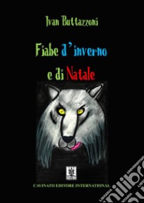 Fiabe d'inverno e di Natale. E-book. Formato EPUB ebook di Ivan Buttazzoni