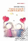 L'amore e` quando il cuore fa bum bum. E-book. Formato Mobipocket ebook di Davide Vinci