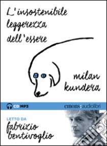 L'insostenibile leggerezza dell'essere. Audiolibro. Download MP3 ebook di Milan Kundera