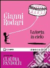 La torta in cielo letto da Claudia Pandolfi. Ediz. integrale. Audiolibro. Download MP3 ebook di Gianni Rodari