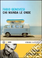 Chi manda le onde letto da Fabio Genovesi. Audiolibro. Ediz. integrale. Audiolibro. Download MP3 ebook