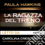 La ragazza del treno letto da Carolina Crescentini. Audiolibro. Download MP3