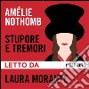 Stupore e tremori letto da Laura Morante. Audiolibro. Download MP3 ebook