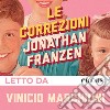 Le correzioni letto da Vinicio Marchioni. Audiolibro. Download MP3 ebook di Jonathan Franzen