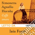 Caffè amaro letto da Iaia Forte. Audiolibro. Download MP3