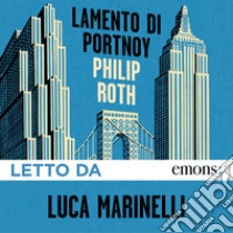 Lamento di Portnoy letto da Luca Marinelli. Audiolibro. Download MP3 ebook di Philip Roth