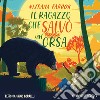 Il ragazzo che salvò un'orsa. Audiolibro. Download MP3 ebook di Rachele Salerno