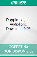 Doppio sogno. Audiolibro. Download MP3 ebook di Arthur Schnitzler