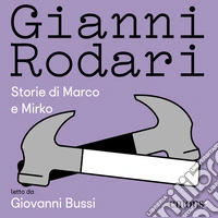 Storie di Marco e Mirko. Audiolibro. Download MP3 ebook