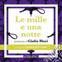 Le mille e una notte: Introduzione di Giulia Blasi. Audiolibro. Download MP3 ebook di Mario Casari