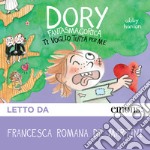 Dory Fantasmagorica 6: Ti voglio tutta per me. Audiolibro. Download MP3