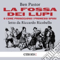 La Fossa dei lupi. Audiolibro. Download MP3 ebook di Riccardo Ricobello