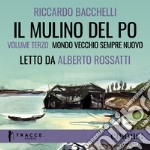 Il Mulino del Po - Volume tre - Mondo vecchio sempre nuovo. Audiolibro. Download MP3