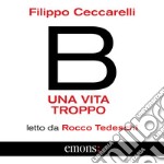 B. Una vita troppo. Audiolibro. Download MP3 ebook