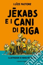 Jekabs e i cani di Riga. E-book. Formato EPUB ebook