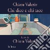 Chi dice e chi tace. Audiolibro. Download MP3 ebook di Chiara Valerio