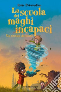 La scuola dei maghi incapaci: Un vortice di novità. E-book. Formato EPUB ebook di Valentina Freschi