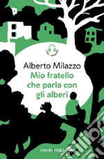 Mio fratello che parla con gli alberi. E-book. Formato EPUB ebook