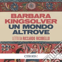 Un mondo altrove. Audiolibro. Download MP3 ebook