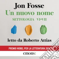 Un nuovo nome: Settologia VI + VII. Audiolibro. Download MP3 ebook