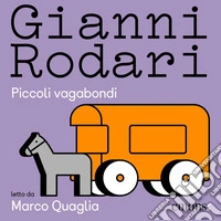 Piccoli vagabondi. Audiolibro. Download MP3 ebook
