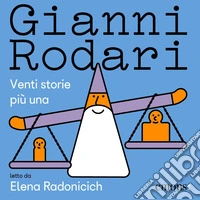 Venti storie più una. Audiolibro. Download MP3 ebook
