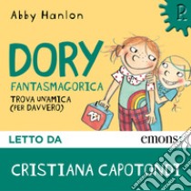 Dory Fantasmagorica 2: Trova un'amica (per davvero). Audiolibro. Download MP3 ebook di Abby Hanlon