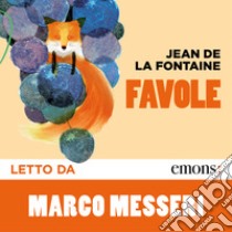 Favole. Audiolibro. Download MP3 ebook di Jean de La Fontaine